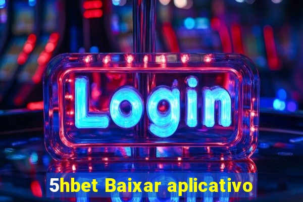 5hbet Baixar aplicativo